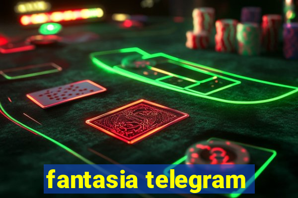 fantasia telegram